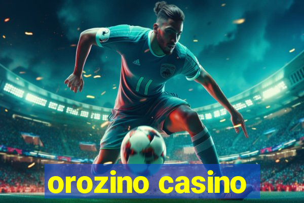 orozino casino